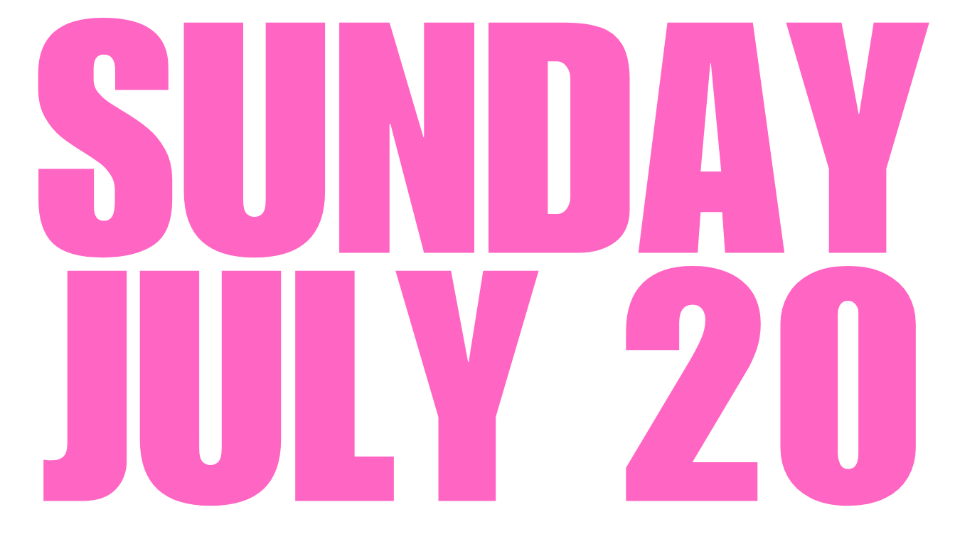 SUNDAY, JULY 20, 2025