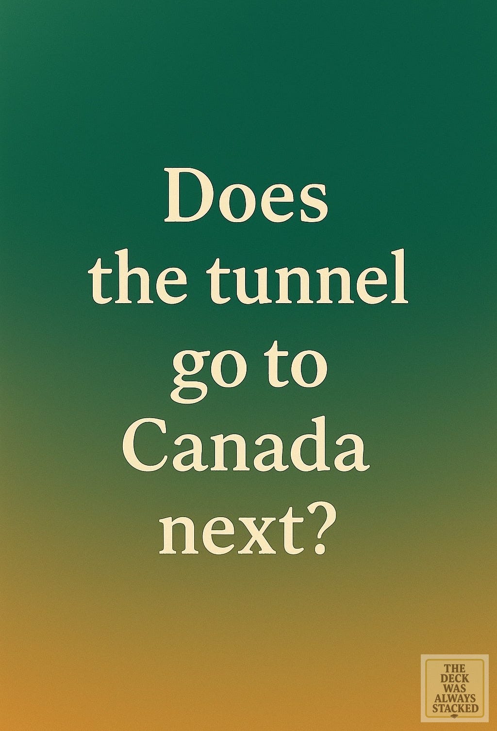 Text image card in green suggesting Russian Tunnel may lead to Canada.