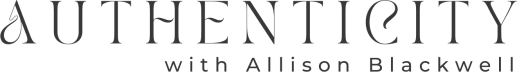 Authenticity with Allison Blackwell