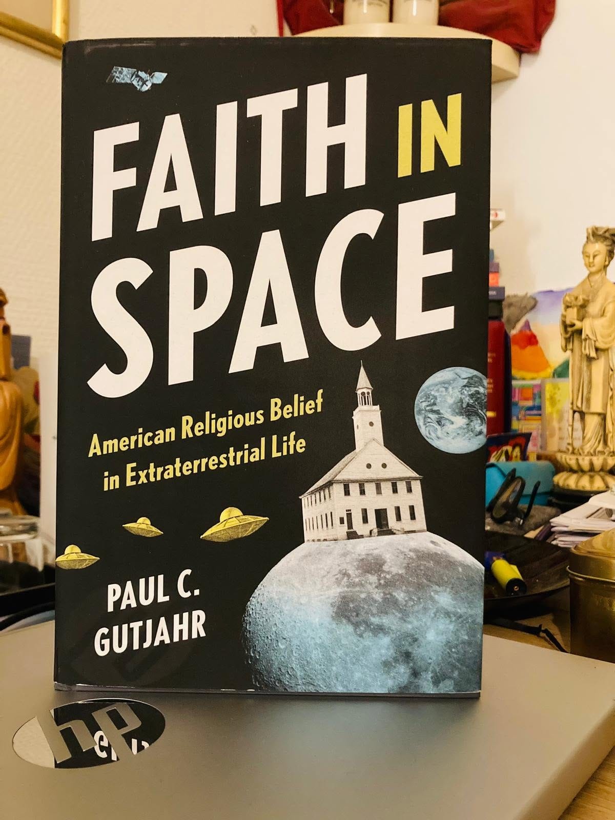 May be an image of text that says 'FAITH NsuTs IN SPACE Belief American Religious in Extraterrestrial Life PAUL PAULC. C. GUTJAHR' May be an image of text that says 'FAITH NsuTs IN SPACE Belief American Religious in Extraterrestrial Life PAUL PAULC. C. GUTJAHR'