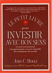 Le petit livre pour investir avec bon sens de John Bogle fait partie des meilleurs livres sur la bourse Le petit livre pour investir avec bon sens de John Bogle fait partie des meilleurs livres sur la bourse