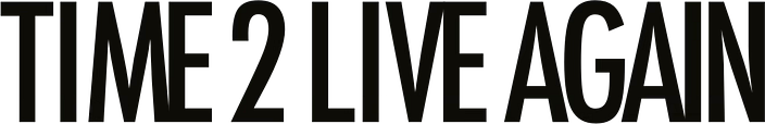 TIME 2 LIVE AGAIN