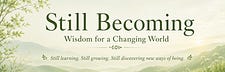 Still Becoming