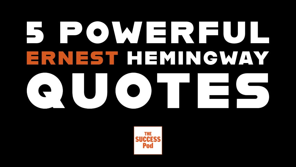 Ernest Hemingway Quotes: Timeless Wisdom for Courage