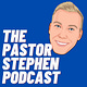 The Pastor Stephen Podcast