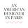 An American Designer in Paris