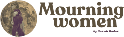 Mourning Women by Sarah