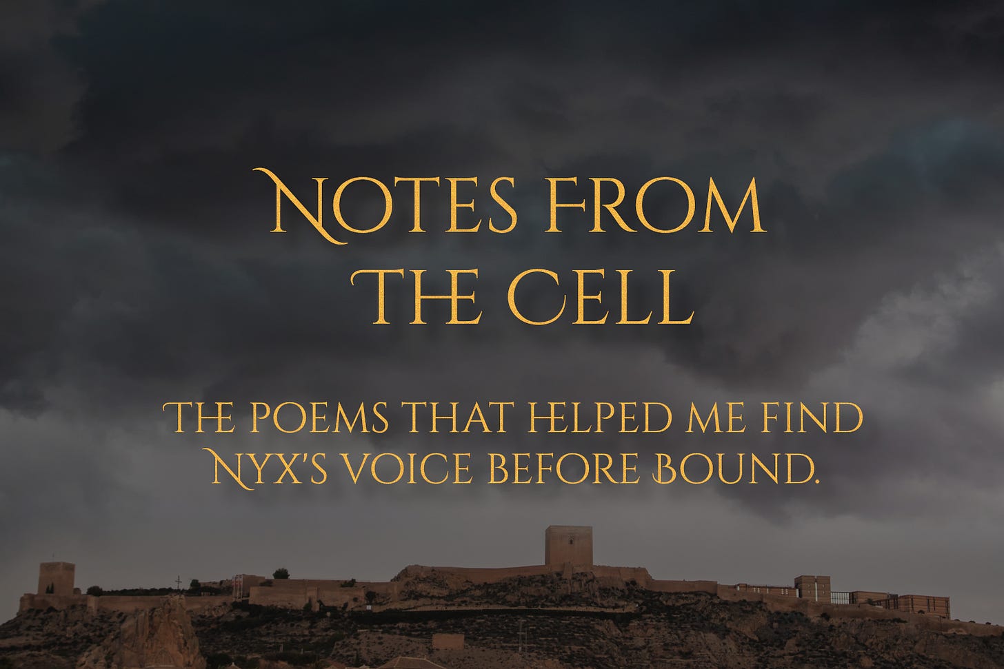 Dark storm clouds gather above a solitary stone fortress on a rocky hill. Gold lettering reads "Notes From the Cell" with the subtitle "The poems that helped me find Nyx's voice before Bound."