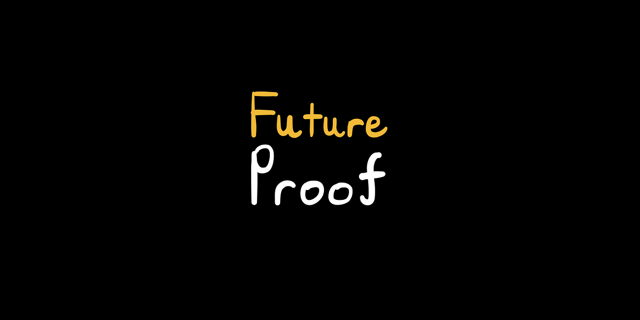 How to future-proof yourself (in 6-12 months)