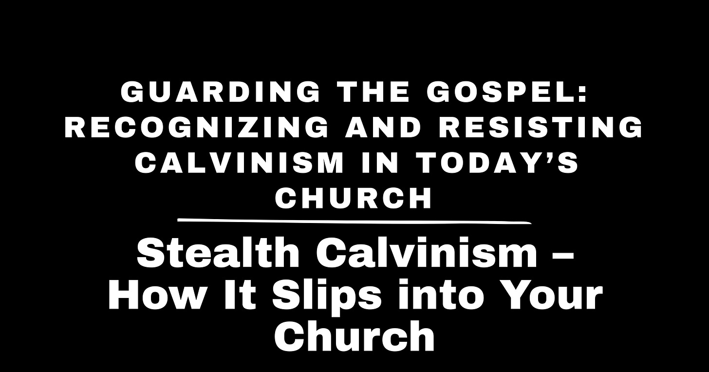 Stealth Calvinism – How It Slips into Your Church