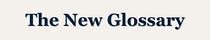 The New Glossary