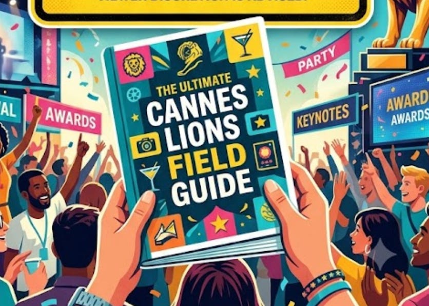 Going On Now: The Cannes Lions Field Guide 2026 (Don't Read This if the FOMO is Hard to Take)