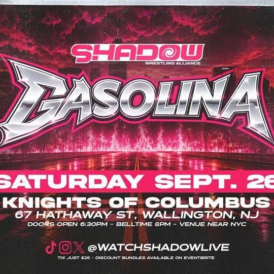 May be an image of ‎crowd and ‎text that says '‎รรครอบ ASOLINA LING ALLIANCE WRESTLING WREST SATURDAY SEPT. 26 KNIGHTS OF COLUMBUS 67 HATHAWAY ST, WALLINGTON, NJ DOORS OPEN 6:30 BELLTIME 8PM VENUE NEAR NYC 0ل @WATCHSHADOWLIVE TIX JUST $25 DISCOUNT BUNDLES AVAILABLE ON EVENTBRITE‎'‎‎