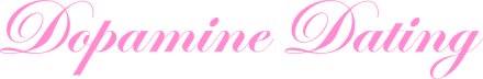 Dopamine Dating