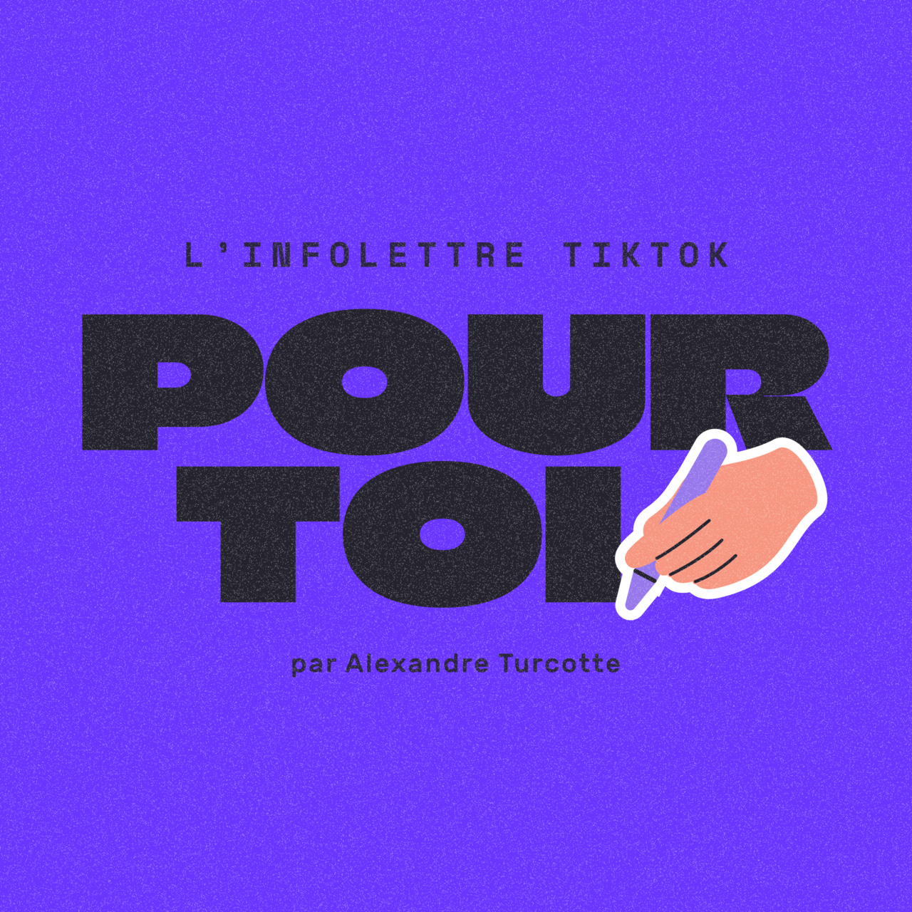 Pour toi : L'infolettre TikTok d'Alexandre Turcotte