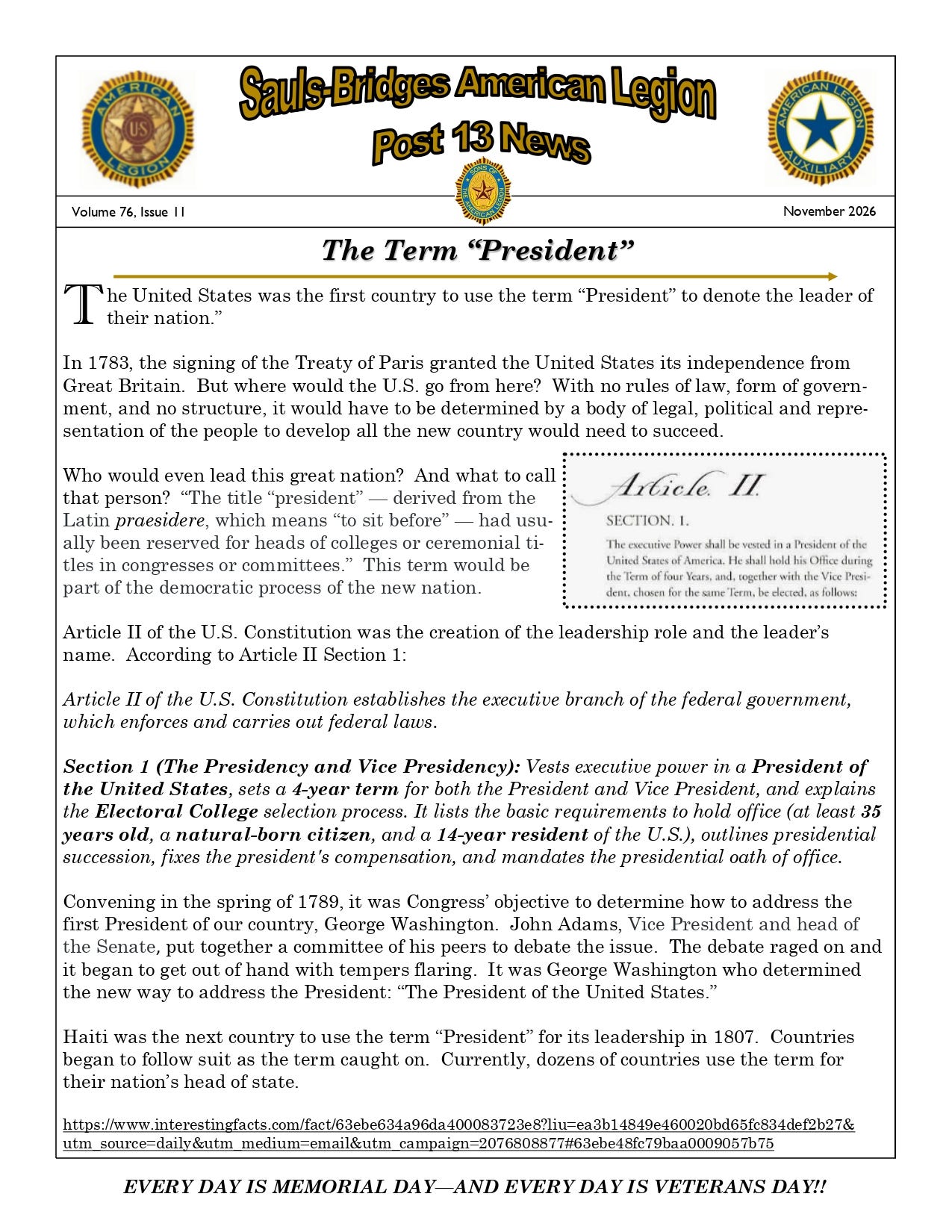 A newsletter page titled âSauls-Bridges American Legion Post 13 Newsâ (Volume 76, Issue 11, November 2026) with American Legion and American Legion Auxiliary emblems at the top. The main article, âThe Term âPresidentâ,â discusses the origin of the title in the United States, references the Treaty of Paris, Article II of the U.S. Constitution, the Electoral College, and mentions George Washington and John Adams, with a small inset image of âArticle IIâ text. A footer slogan reads: âEVERY DAY IS MEMORIAL DAYâAND EVERY DAY IS VETERANS DAY!!â A newsletter page titled âSauls-Bridges American Legion Post 13 Newsâ (Volume 76, Issue 11, November 2026) with American Legion and American Legion Auxiliary emblems at the top. The main article, âThe Term âPresidentâ,â discusses the origin of the title in the United States, references the Treaty of Paris, Article II of the U.S. Constitution, the Electoral College, and mentions George Washington and John Adams, with a small inset image of âArticle IIâ text. A footer slogan reads: âEVERY DAY IS MEMORIAL DAYâAND EVERY DAY IS VETERANS DAY!!â