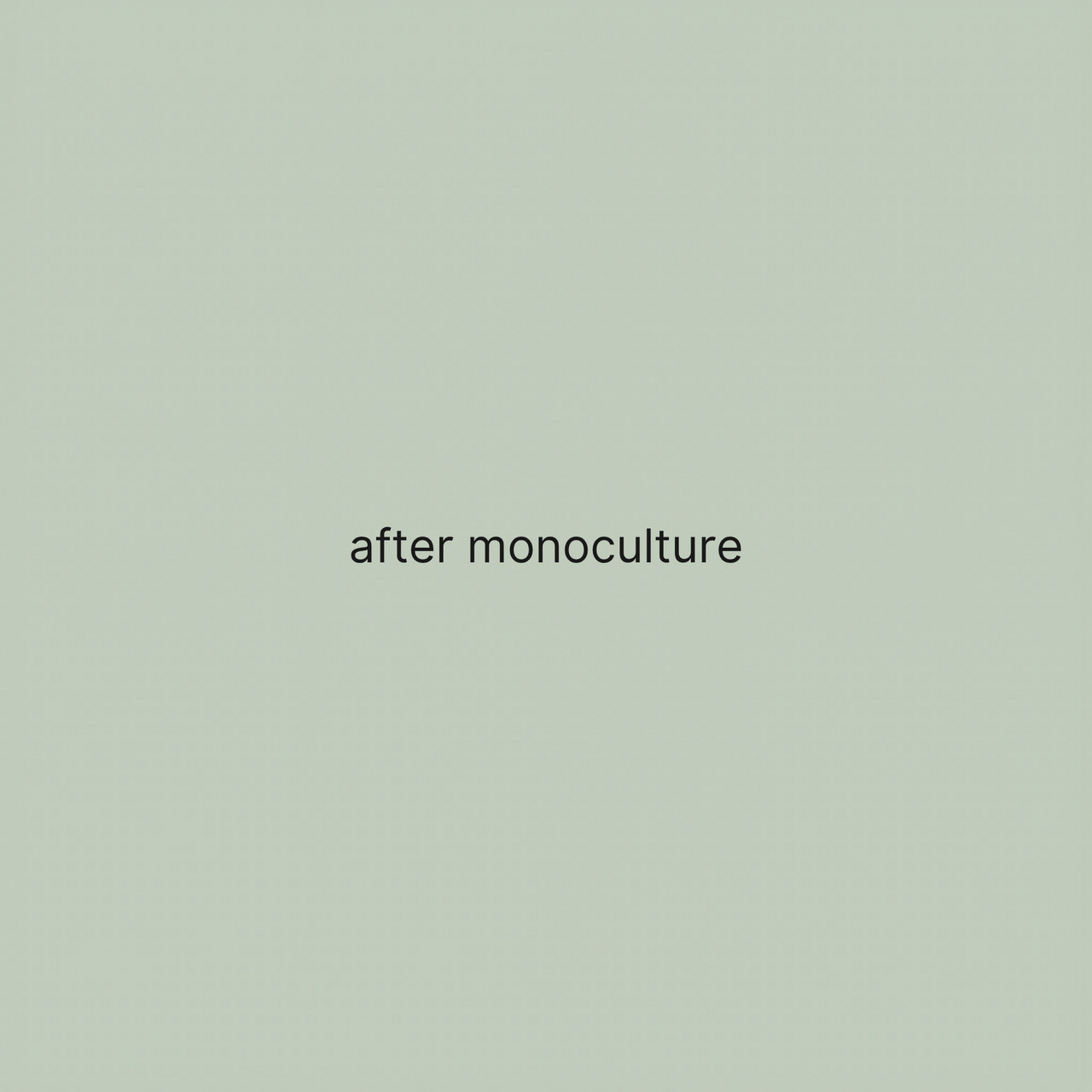 after monoculture