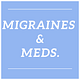 migraines and meds.