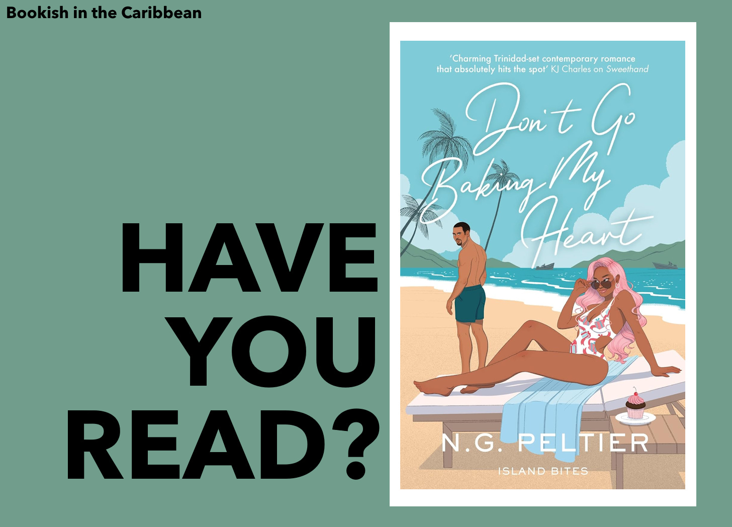 Caribbean Romance: Don't Go Baking My Heart by N. G. Peltier
