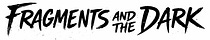Fragments and the Dark