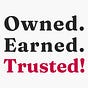 Owned. Earned. Trusted!
