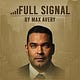 Full Signal by Max Avery