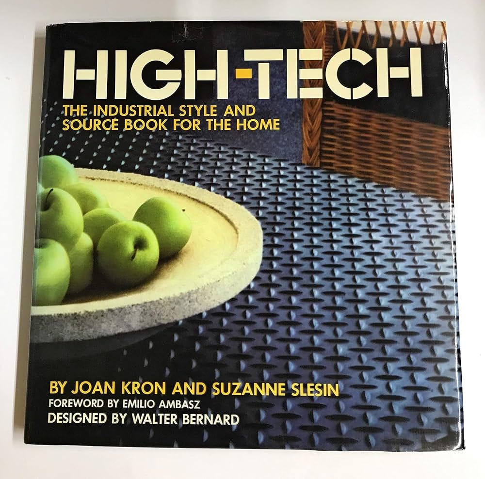 High-Tech: The Industrial Style and Source Book For the Home: Joan Kron,  Suzanne Slesin: 9780517532621: Amazon.com: Books