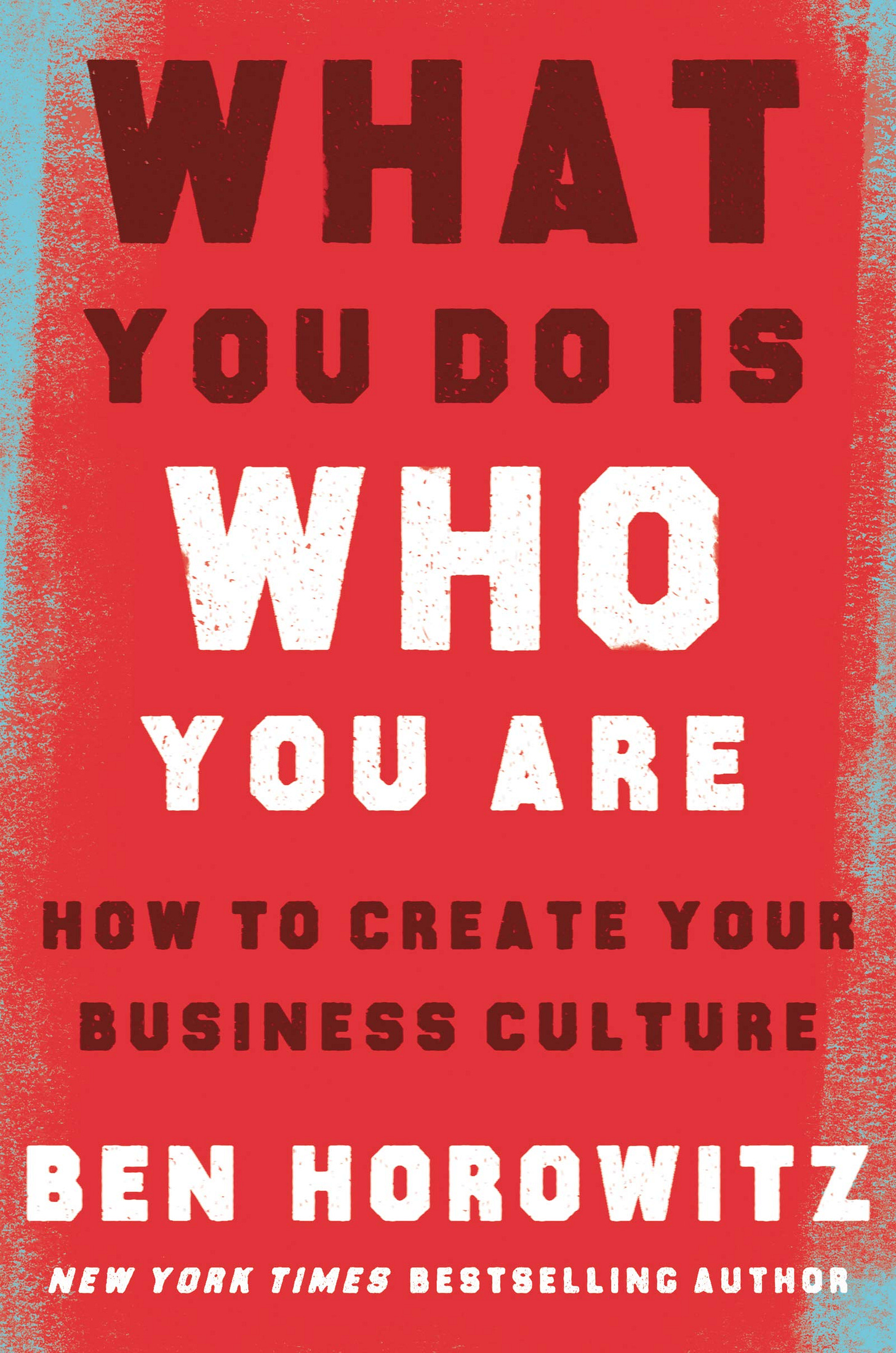 What You Do Is Who You Are: How to Create Your Business Culture: Horowitz,  Ben, Gates Jr., Henry Louis: 9780062871336: Amazon.com: Books