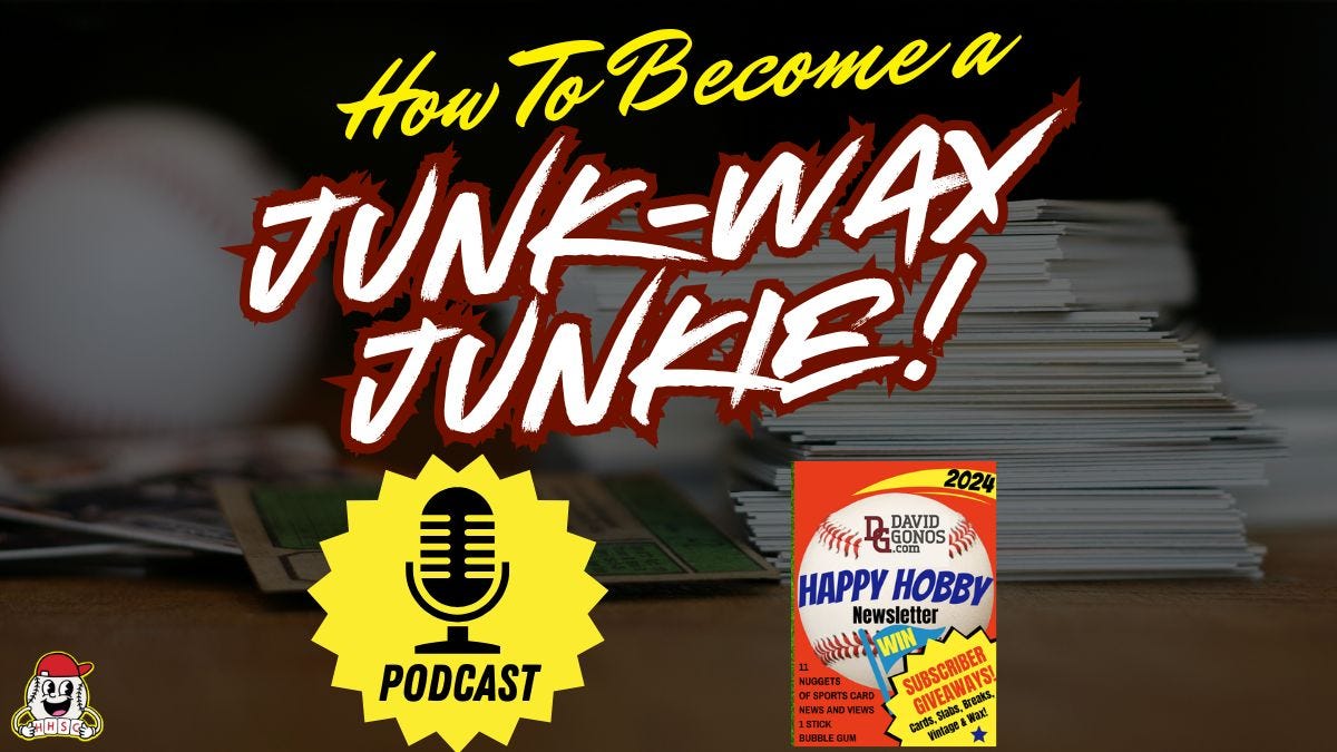 POD] How To Become a Junk Wax Junkie - Ep. 1.31