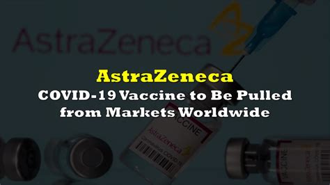 AstraZeneca COVID-19 Vaccine to Be Pulled from Markets Worldwide | the deep dive AstraZeneca COVID-19 Vaccine to Be Pulled from Markets Worldwide | the deep dive
