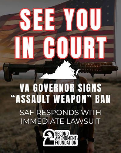 The Second Amendment Foundation, together with the NRA, Firearms Policy  Coalition, and private plaintiffs, has filed McDonald v. Katz challenging  Virginia's newly enacted ban on 'assault firearms' and magazines capable of  holding
