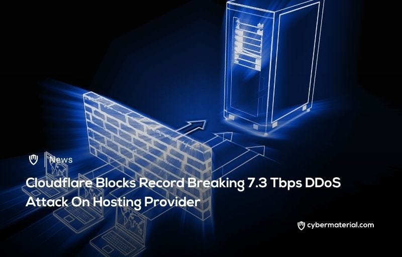 Cloudflare Blocks Record 7.3 Tbps DDoS - CyberMaterial