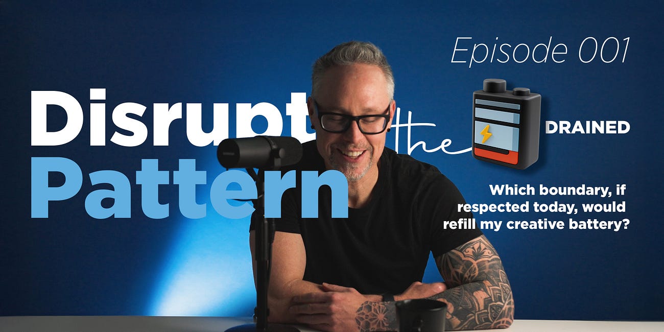 Episode 001 - Disrupt the Pattern