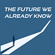 The Future We Already Know