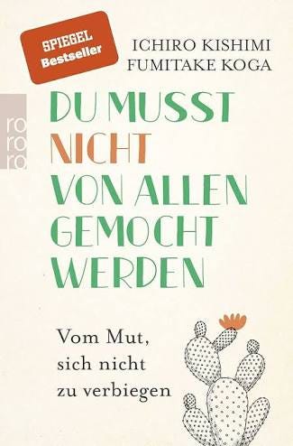 Du musst nicht von allen gemocht werden - Ichiro Kishimi, Fumitake Koga - Lebensführung & persönliche Entwicklung - Deutsch - 2018 Du musst nicht von allen gemocht werden - Ichiro Kishimi, Fumitake Koga - Lebensführung & persönliche Entwicklung - Deutsch - 2018