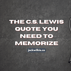 The C.S. Lewis Quote You Need to Memorize