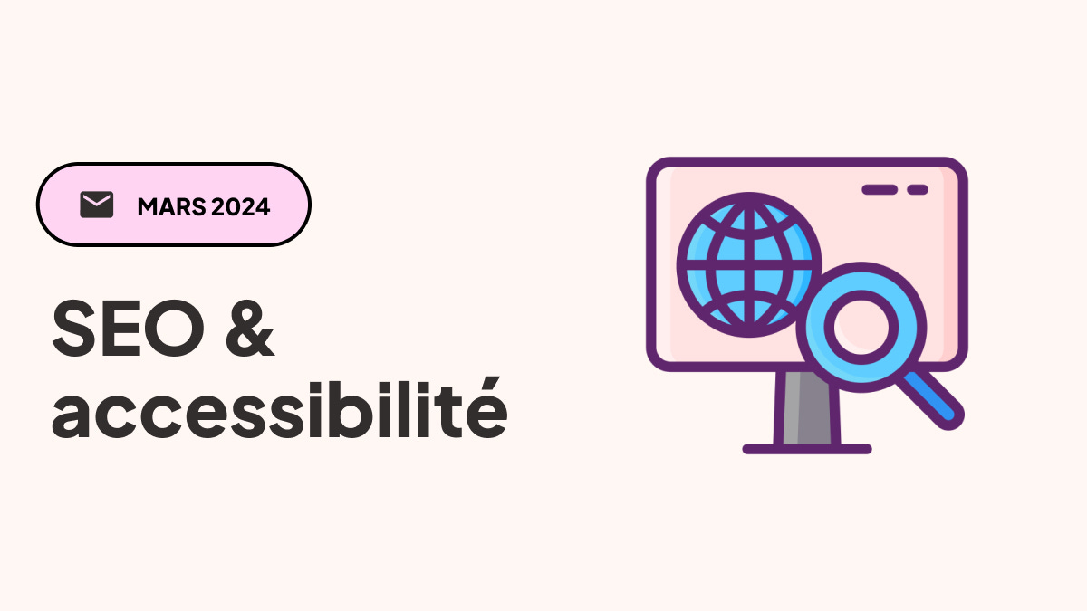 Mars 2024 : SEO et accessibilité