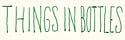 Things in bottles