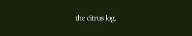 The Citrus Log