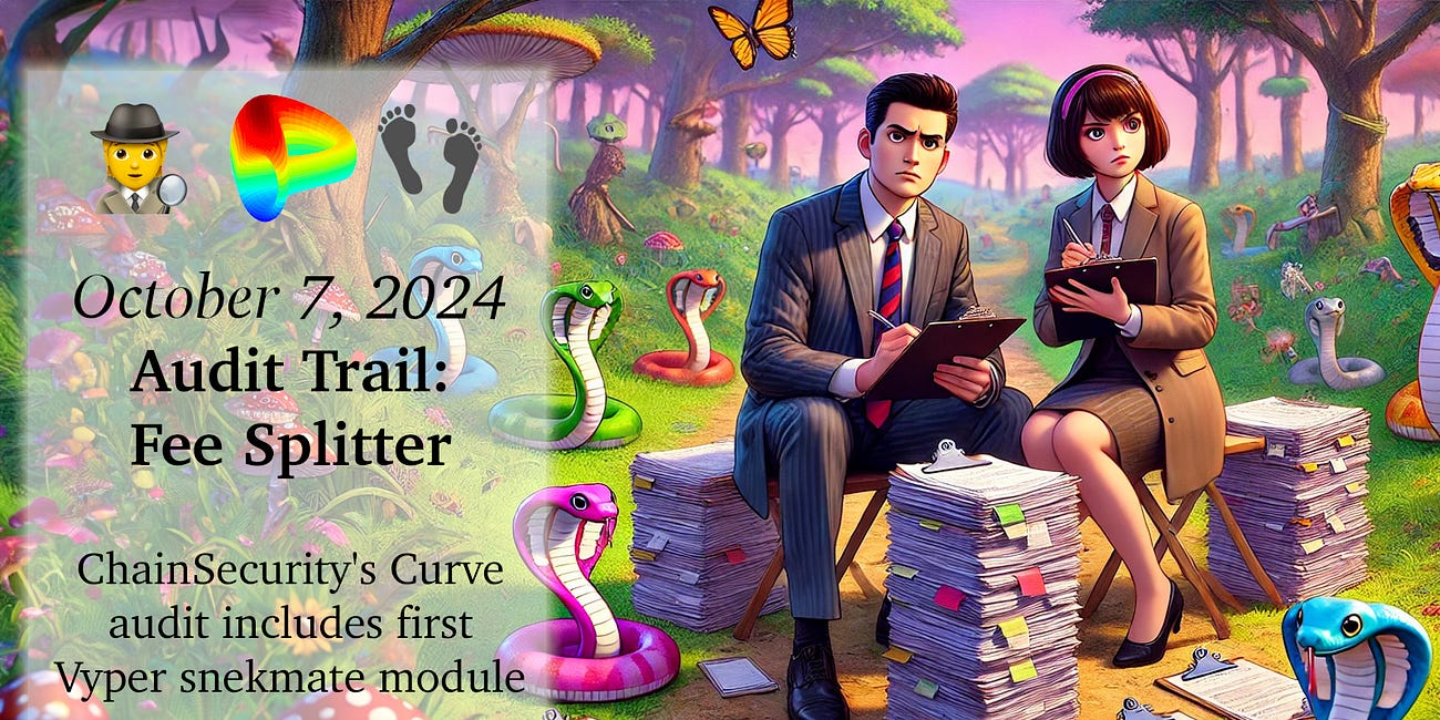 Oct. 7, 2024: Audit Trail - Fee Splitter 🕵️👣