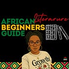 A Beginners Guide to African Literature