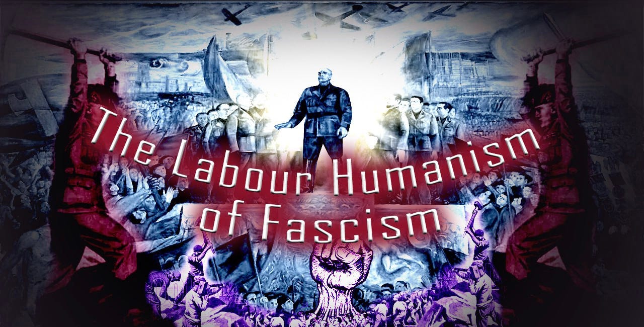 The Labour Humanism of Fascism