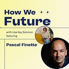 Disruption Expert Pascal Finette: Becoming Antifragile in a World of Constant Change
