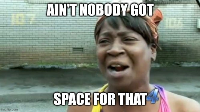 Sweet Brown: "Ain't Nobody Got Time for That" meme. 