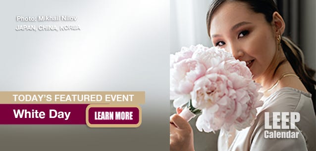 White Day is Valentine's 2.0 in East Asia.