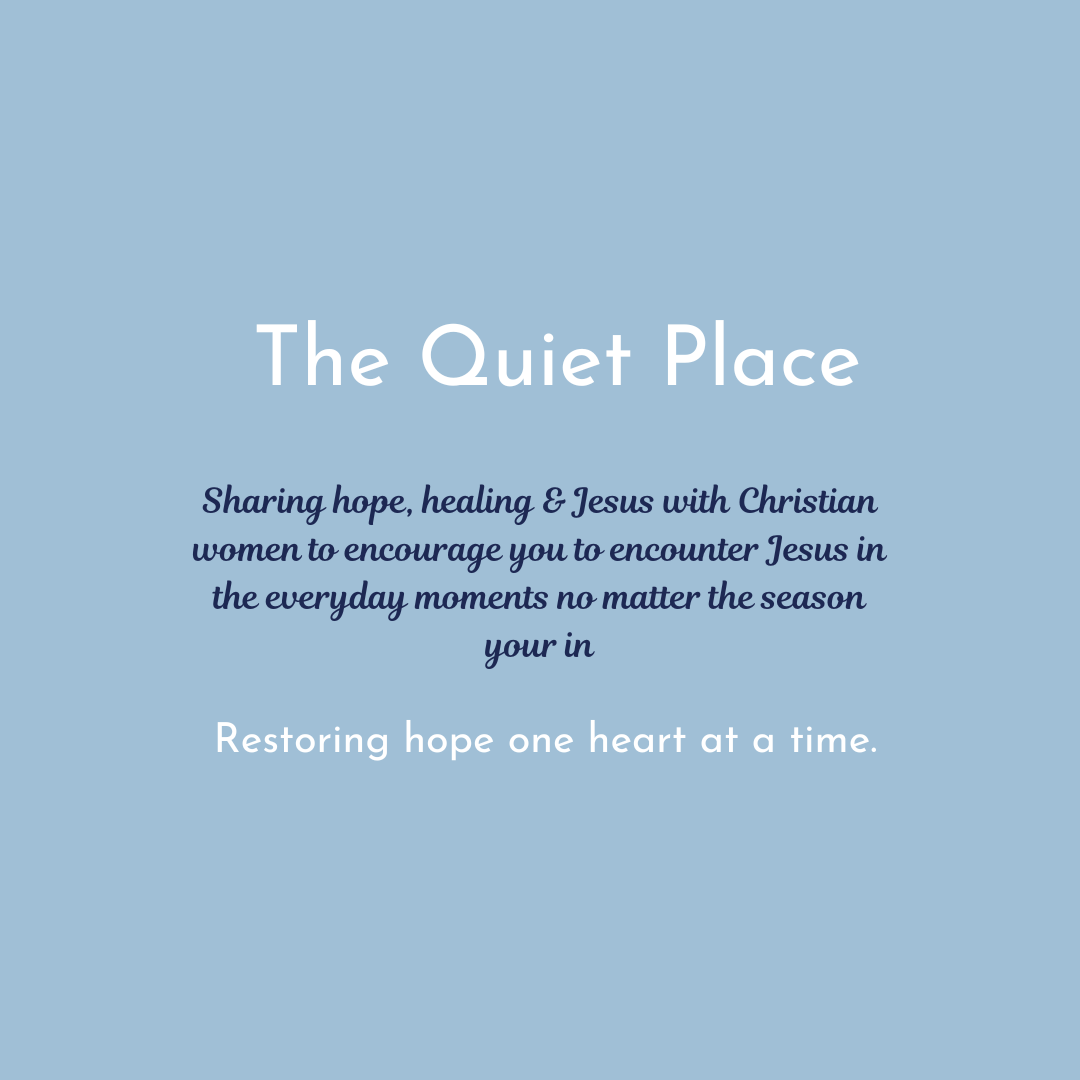 The Quiet Place - Encouragement for the everyday moments