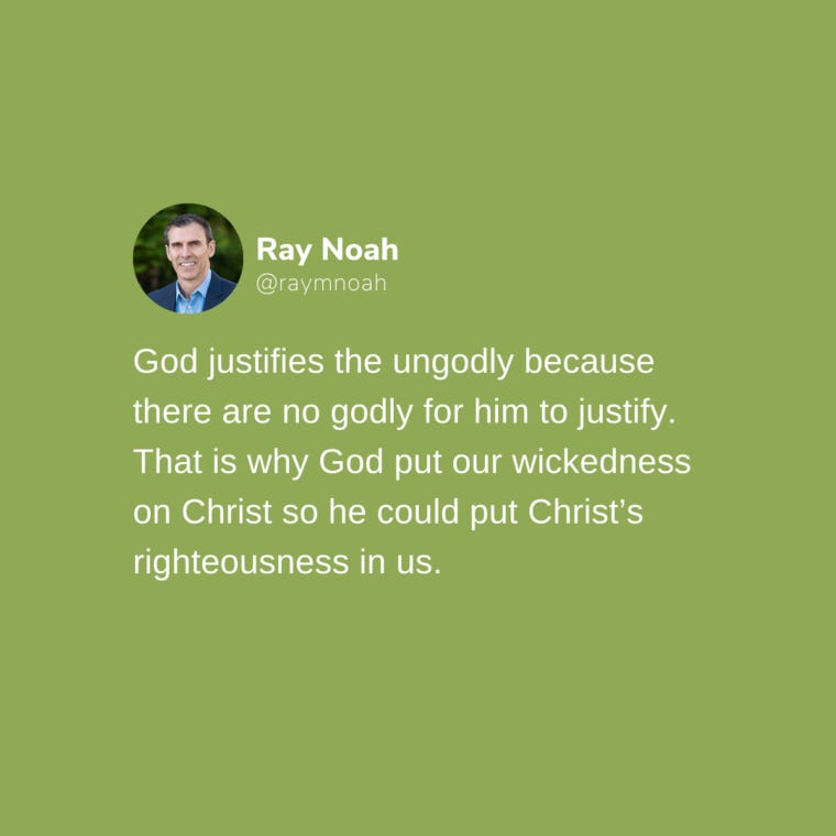 Why Does God Justify The Ungodly - Ray Noah Why Does God Justify The Ungodly - Ray Noah