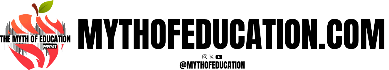 The Myth of Education Podcast