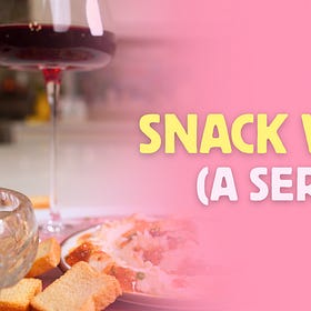 Snack Wines: A Series