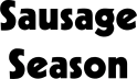 Sausage Season